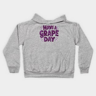 Have A Grape Day Kids Hoodie